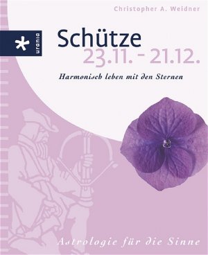 ISBN 9783332015607: Schütze (23.11-21.12.) : Harmonisch leben mit den Sternen. Astrologie für die Sinne