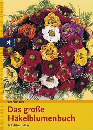 ISBN 9783332015829: Das grosse Häkelblumenbuch; Mit Häkelschriften