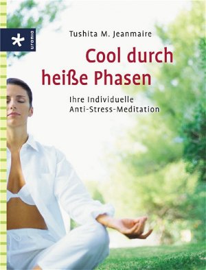 ISBN 9783332015850: Cool durch heiße Phasen. Ihre individuelle Anti-Stress-Meditation