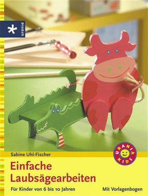 ISBN 9783332016369: Einfache Laubsägearbeiten – Für Kinder von 6 -10 Jahren