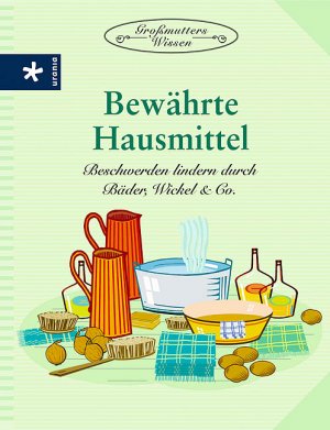 gebrauchtes Buch – Bewährte Hausmittel: Beschwerden lindern durch Bäder, Wickel & Co.