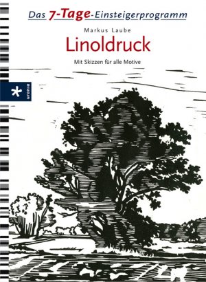 ISBN 9783332020168: Das 7-Tage-Einsteigerprogramm: Linoldruck – Mit Skizzen für alle Motive