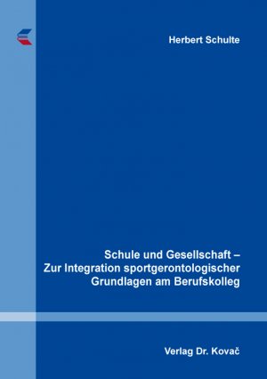 ISBN 9783339105783: Schule und Gesellschaft – Zur Integration sportgerontologischer Grundlagen am Berufskolleg