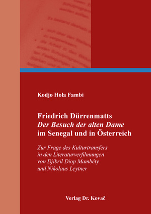 ISBN 9783339133724: Friedrich Dürrenmatts Der Besuch der alten Dame im Senegal und in Österreich - Zur Frage des Kulturtranfers in den Literaturverfilmungen von Djibril Diop Mambéty und Nikolaus Leytner