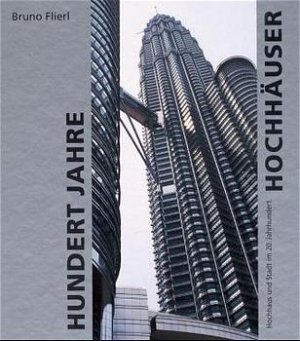 ISBN 9783345006777: Hundert Jahre Hochhäuser - Hochhaus und Stadt im 20. Jahrhundert