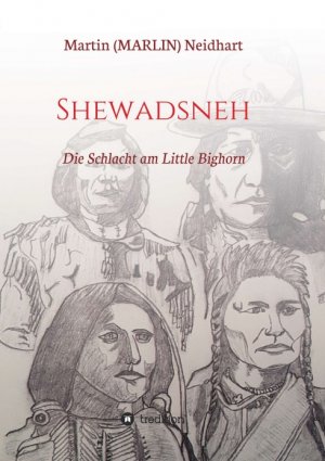 ISBN 9783347021693: Shewadsneh – Die Schlacht am Little Bighorn