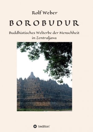 ISBN 9783347023130: BOROBUDUR – Buddhistisches Welterbe der Menschheit in Zentraljava