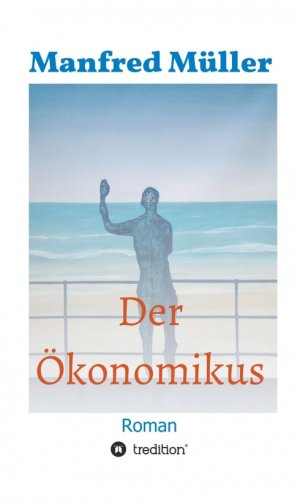 neues Buch – Manfred Müller – Der Ökonomikus