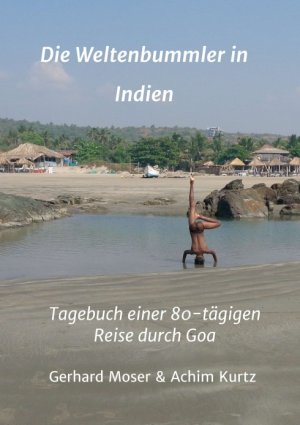 ISBN 9783347099920: Die Weltenbummler in Indien - Tagebuch einer 80-tägigen Reise durch Goa