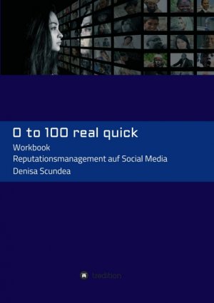 ISBN 9783347102767: 0 to 100 real quick - Reputationsmanagement auf Social Media