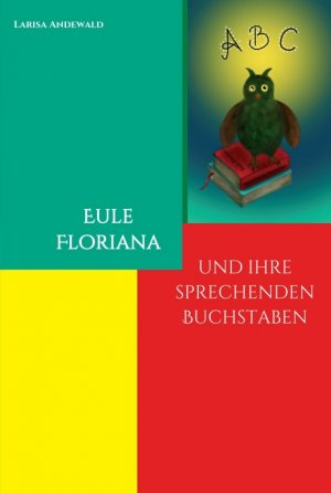 ISBN 9783347115132: Eule Floriana – und ihre sprechenden Buchstaben