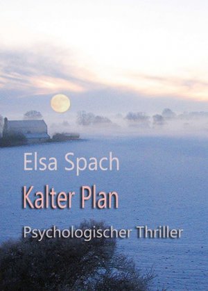 ISBN 9783347115712: Kalter Plan – Psychologischer Thriller