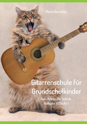 ISBN 9783347115972: Gitarrenschule für Grundschulkinder – Aye-Aye in der Schule