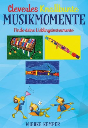 ISBN 9783347116283: Cleverles knallbunte Musikmomente - Finde deine Lieblingsinstrumente