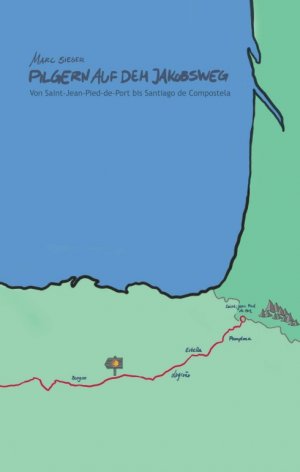 ISBN 9783347161429: Pilgern auf dem Jakobsweg - Von Saint-Jean-Pied-de-Port bis Santiago de Compostela