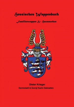 ISBN 9783347161986: Hessisches Wappenbuch Familienwappen und Hausmarken – Heraldik und Genealogie aus Hessen