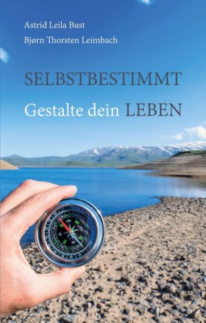 ISBN 9783347168169: Selbstbestimmt - Gestalte dein Leben