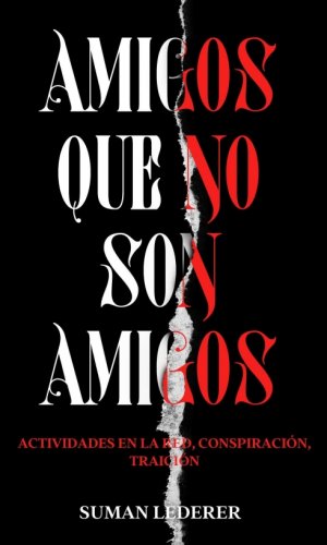 ISBN 9783347191716: AMIGOS QUE NO SON AMIGOS – Actividades en la red, conspiración, traición