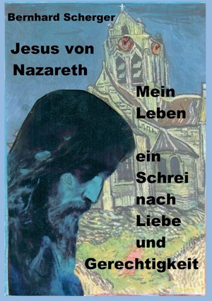 ISBN 9783347223271: Mein Leben - ein Schrei nach Liebe und Gerechtigkeit - Jesus von Nazareth erzählt sein Leben