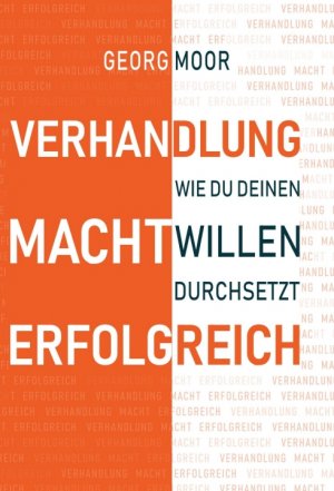 ISBN 9783347234895: VERHANDLUNG MACHT ERFOLGREICH - Wie du deinen Willen durchsetzt