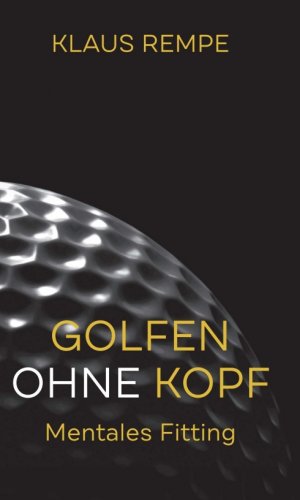 ISBN 9783347252165: Golfen ohne Kopf. Mentales Fitting