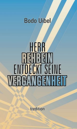 ISBN 9783347285194: Herr Rehbein entdeckt seine Vergangenheit – Spiegelbilder des Schicksals