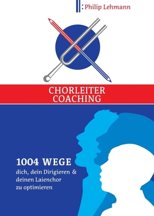 ISBN 9783347324190: Chorleiter-Coaching - 1004 Wege dich, dein Dirigieren und deinen Laienchor zu optimieren