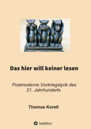 ISBN 9783347361249: Das hier will keiner lesen - Postmoderne Vorkriegslyrik des 21. Jahrhunderts