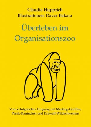 ISBN 9783347377271: Überleben Im Organisationszoo – Vom erfolgreichen Umgang mit Meeting-Gorillas, Panik-Kaninchen und Krawall-Wildschweinen