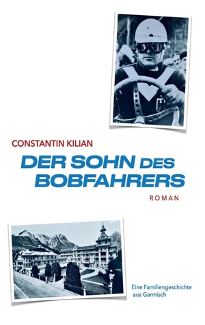 ISBN 9783347386860: Der Sohn des Bobfahrers | Constantin Kilian | Taschenbuch | Paperback | 404 S. | Deutsch | 2021 | tredition | EAN 9783347386860