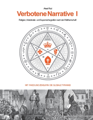 ISBN 9783347387591: Verbotene Narrative I - Religion, Aristokratie und Supereiche greifen nach der Weltherrschaft