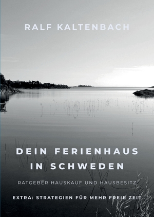 ISBN 9783347390416: Dein Ferienhaus in Schweden - Ratgeber Hauskauf und Hausbesitz