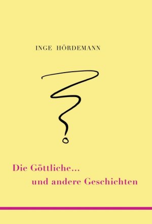 ISBN 9783347403253: Die Göttliche … und andere Geschichten