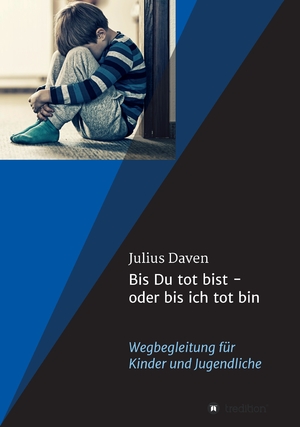 ISBN 9783347417656: Bis Du tot bist - oder bis ich tot bin - Wegbegleitung für Kinder und Jugendliche