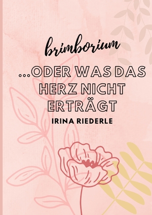 ISBN 9783347459113: Brimborium...oder was das Herz nicht erträgt