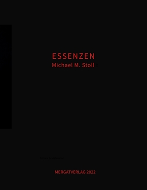 neues Buch – Stoll, Michael M – ESSENZEN schwarz | Dichtungen von Michael Stoll | Michael M. Stoll | Taschenbuch | Paperback | 64 S. | Deutsch | 2022 | Mergatverlag | EAN 9783347533288