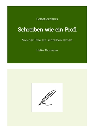 ISBN 9783347535541: Selbstlernkurs: Schreiben wie ein Profi - Von der Pike auf schreiben lernen