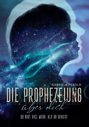 ISBN 9783347552739: Die Prophezeiung über dich - Ratgeber über unbewusste selbsterfüllende Prophezeiungen - Du bist viel mehr, als du denkst - Entfessle jetzt dein ganzes Potenzial!