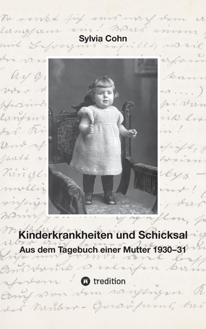 ISBN 9783347617476: Kinderkrankheiten und Schicksal | Aus dem Tagebuch einer Mutter 1930¿31 | Sylvia Cohn | Taschenbuch | Paperback | 44 S. | Deutsch | 2022 | tredition | EAN 9783347617476