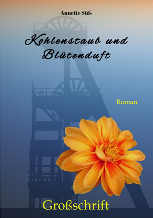 ISBN 9783347640863: Kohlenstaub und Blütenduft - Geschichte einer Bergarbeiterfamilie im 20. Jahrhundert