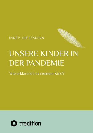 ISBN 9783347641402: Unsere Kinder in der Pandemie – Wie erkläre ich es meinem Kind?