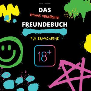 ISBN 9783347646346: Das (etwas verrückte) Freundebuch für Erwachsene - Freundebuch, Geschenkidee & Party-Spaß