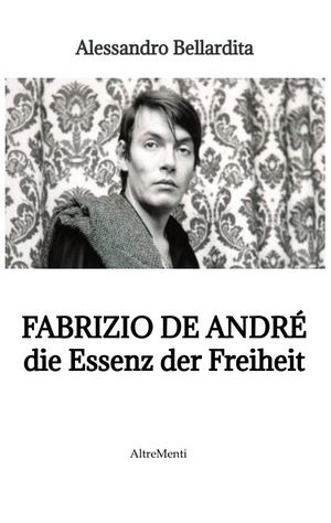 ISBN 9783347679191: Fabrizio de André - die Essenz der Freiheit – die Essenz der Freiheit