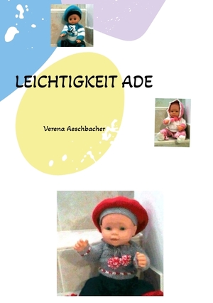 ISBN 9783347695832: LEICHTIGKEIT ADE - Das Leben so nehmen wie es kommt