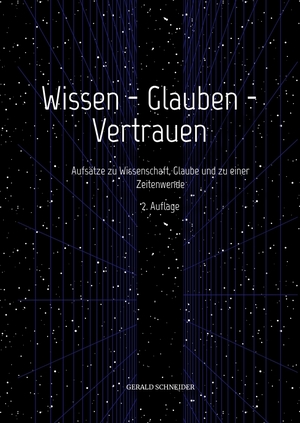 ISBN 9783347762480: Wissen - Glauben - Vertrauen – Aufsätze zu Wissenschaft, Glaube und zu einer Zeitenwende