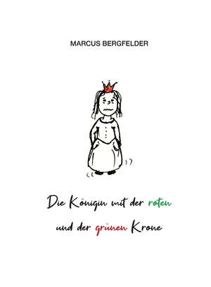 ISBN 9783347776104: Die Königin mit der roten und der grünen Krone - Ein Märchen über die Hoffnung