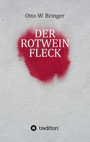 ISBN 9783347784529: Der Rotweinfleck