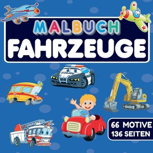 ISBN 9783347786172: MALBUCH FAHRZEUGE mit 66 MOTIVE auf 136 SEITEN - Das MEGA XXL Malheft und Kritzelbuch für Kinder ab 2 Jahre.