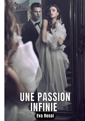 ISBN 9783347837744: Une passion infinie - 19 Histoires de sexe explicite