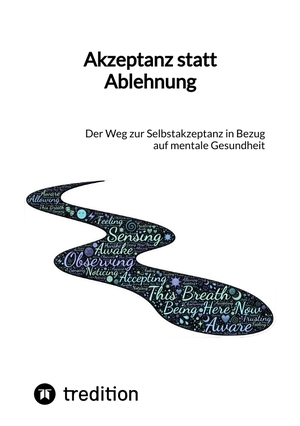 ISBN 9783347840980: Akzeptanz statt Ablehnung / Der Weg zur Selbstakzeptanz in Bezug auf mentale Gesundheit / Jaltas / Taschenbuch / Paperback / 116 S. / Deutsch / 2023 / tredition / EAN 9783347840980